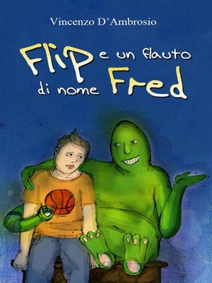 cover image of Flip e un flauto di nome Fred